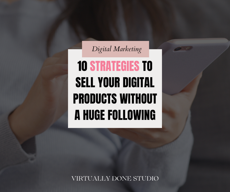 10 Strategies to Sell Your Digital Products Without a Huge Social Medi ...