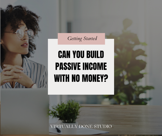 Can You Build Passive Income With No Money?