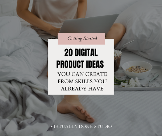 20 Digital Product Ideas You Can Create From Skills You Already Have