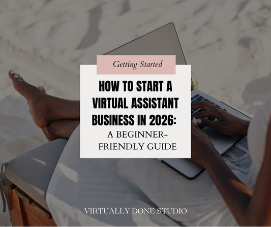 How to Start a Virtual Assistant Business in 2026: A Beginner-Friendly Guide