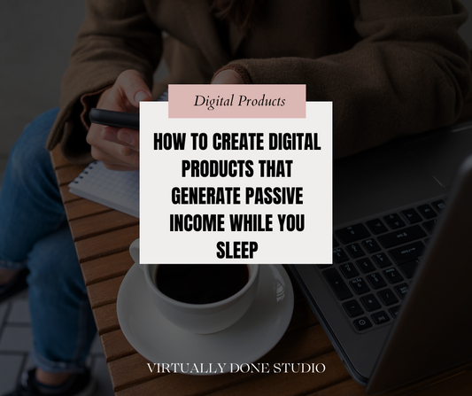 How to Create Digital Products That Generate Passive Income While You Sleep