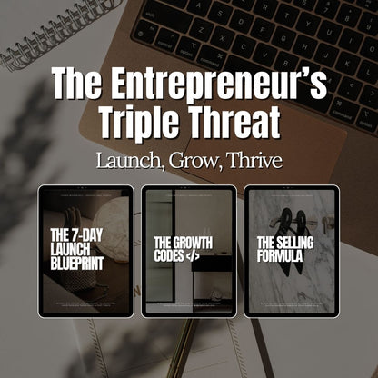 The Entrepreneur’s Triple Threat Bundle: Launch, Grow, and Thrive in Your Business